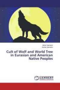 Cult of Wolf and World Tree in Eurasian and American Native Peoples （2014. 148 S. 220 mm）