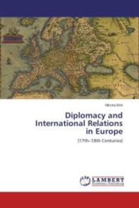 Diplomacy and International Relations in Europe : 17th 18th Centuries （2014. 252 S. 220 mm）