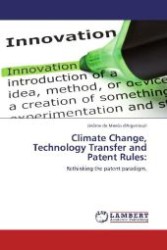 Climate Change, Technology Transfer and Patent Rules: : Rethinking the patent paradigm. （Aufl. 2012. 116 S. 220 mm）