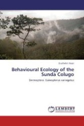 Behavioural Ecology of the Sunda Colugo : Dermoptera: Galeopterus variegatus （Aufl. 2012. 140 S. 220 mm）