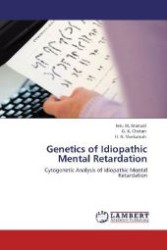 Genetics of Idiopathic Mental Retardation : Cytogenetic Analysis of Idiopathic Mental Retardation （Aufl. 2012. 72 S. 220 mm）