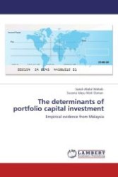 The determinants of portfolio capital investment : Empirical evidence from Malaysia （Aufl. 2012. 72 S.）