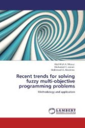 Recent trends for solving fuzzy multi-objective programming problems : Methodology and application （Aufl. 2012. 152 S. 220 mm）