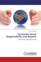 Corporate Social Responsibility and Beyond : The history and future of CSR （Aufl. 2012. 196 S. 220 mm）