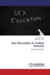 Sex Education In Indian Schools : Need of the Hour （Aufl. 2012. 140 S. 220 mm）