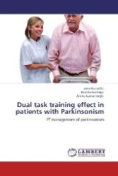 Dual task training effect in patients with Parkinsonism : PT management of parkinsonism （Aufl. 2012. 104 S. 220 mm）