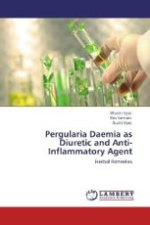 Pergularia Daemia as Diuretic and Anti-Inflammatory Agent : Herbal Remedies （Aufl. 2012. 200 S. 220 mm）