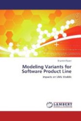Modeling Variants for Software Product Line : Impacts on UML Models （Aufl. 2012. 104 S. 220 mm）