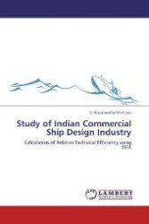Study of Indian Commercial Ship Design Industry : Calculation of Relative Technical Efficiency using DEA （Aufl. 2012. 112 S. 220 mm）