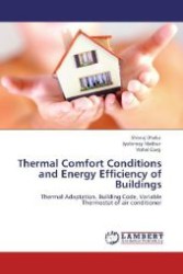Thermal Comfort Conditions and Energy Efficiency of Buildings : Thermal Adaptation, Building Code, Variable Thermostat of air conditioner （Aufl. 2012. 128 S. 220 mm）