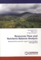 Resources Flow and Nutrients Balance Analysis : Nutrients Flow and their Impact on Soil Fertility Management （Aufl. 2012. 84 S. 220 mm）
