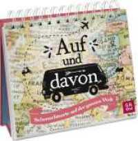 Auf und davon : Sehnsuchtsorte auf der ganzen Welt | Aufstellbuch mit Farbfotos. Perfekt als Geschenk für Reiselustige und Weltenbummler (Geschenkideen für Reisefans) （1. Auflage. 2025. 144 S. Mit Farbfotos traumhafter Orte. 123.00 mm）