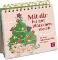 Mit dir ist gut Plätzchen essen : 24 liebe Adventsgrüße für dich | Kleiner Adventskalender als Geschenk für die beste Freundin （1. Auflage. 2025. 52 S. 120.00 mm）