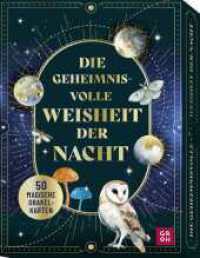 Orakelkarten: Die geheimnisvolle Weisheit der Nacht : 50 magische Orakelkarten | Kraftvollen Botschaften f&uuml;r Intuition und innere Ruhe. Spirituelles Kartenset in edler Box (Orakelkarten) （1. Auflage）