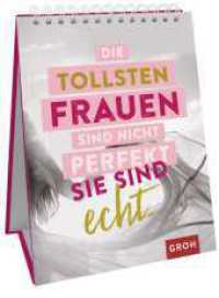 Die tollsten Frauen sind nicht perfekt - sie sind echt. : Sprüche-Aufsteller für starke Frauen （17. Aufl. 2019. 48 S. 44. 177.00 mm）