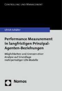 Performance Measurement in langfristigen Prinzipal-Agenten-Beziehungen : Möglichkeiten und Grenzen einer Analyse auf Grundlage mehrperiodiger LEN-Modelle (Controlling und Management 7) （2013. 346 S. 227.0 mm）