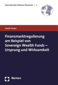 Finanzmarktregulierung am Beispiel von Sovereign Wealth Funds : Ursprung und Wirksamkeit (Internationale Politische Ökonomie 12)