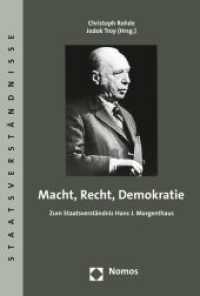 Macht, Recht, Demokratie : Zum Staatsverständnis Hans J. Morgenthaus (Staatsverständnisse 81) （2015. 247 S. 227 mm）