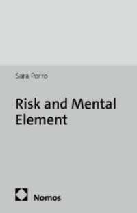 Risk and Mental Element : An Analysis of National and International Law on Core Crimes (Schriften zum Internationalen und Europäischen Strafrecht 15)