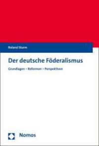 Der deutsche Föderalismus : Grundlagen - Reformen - Perspektiven （2015. 397 S. 227 mm）