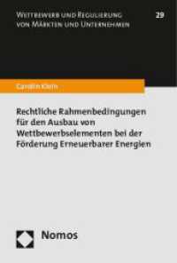 Rechtliche Rahmenbedingungen für den Ausbau von Wettbewerbselementen bei der Förderung Erneuerbarer Energien (Wettbewerb und Regulierung von Märkten und Unternehmen 29)
