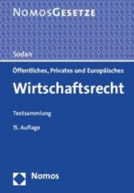 Offentliches, Privates Und Europaisches Wirtschaftsrecht : Textsammlung, Rechtsstand: 15. Februar 2015 （15TH）