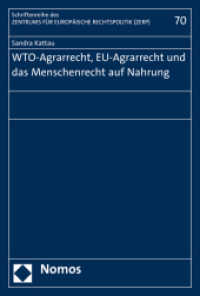 WTO-Agrarrecht， EU-Agrarrecht und das Menschenrecht auf Nahrung (Schriftenreihe des Zentrums für Europäische Rechtspolitik der Universität Bremen (ZERP) 70)