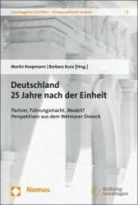 Deutschland 25 Jahre nach der Einheit : Partner, Führungsmacht, Modell? Perspektiven aus dem Weimarer Dreieck (Genshagener Schriften - Europa politisch denken 3) （2016. 246 S. 227 mm）