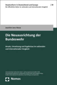 Die Neuausrichtung der Bundeswehr : Ansatz， Umsetzung und Ergebnisse im nationalen und internationalen Vergleich (Staatsreform in Deutschland und Europa 19)