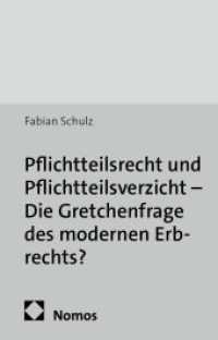 Pflichtteilsrecht und Pflichtteilsverzicht - Die Gretchenfrage des modernen Erbrechts? : Zur Inhaltskontrolle erbrechtlicher Verzichtsverträge (Schriften zum Familien- und Erbrecht 16) （2017. 193 S. 227.0 mm）