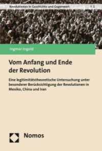 Vom Anfang und Ende der Revolution : Eine legitimit&auml;tstheoretische Untersuchung unter besonderer Ber&uuml;cksichtigung der Revolutionen in Mexiko, China und Iran (Revolutionen in Geschichte und Gegenwart 2) （2016. 642 S. 227.0 mm）