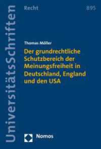 Der grundrechtliche Schutzbereich der Meinungsfreiheit in Deutschland, England und den USA (Nomos Universitätsschriften - Recht 895) （2016. 374 S. 227 mm）