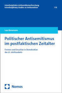 Politischer Antisemitismus im postfaktischen Zeitalter : Formen und Ursachen in Demokratien des 21. Jahrhunderts (Interdisziplinäre Antisemitismusforschung - Interdisciplinary Studies on Antisemitism 19) （2025. 301 S. 227.0 mm）