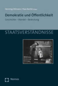 Demokratie und Öffentlichkeit : Geschichte - Wandel - Bedeutung (Staatsverständnisse 94) （2016. 156 S. 227 mm）