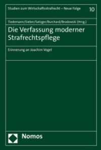 Die Verfassung moderner Strafrechtspflege : Erinnerung an Joachim Vogel (Studien zum Wirtschaftsstrafrecht, Neue Folge Bd.10) （2016. 520 S. 22.7 cm）