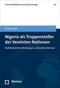 Nigeria als Truppensteller der Vereinten Nationen : Multilaterale Verpflichtung vs. nationales Interesse (The United Nations and Global Change 13) （2017. 430 S. 227.0 mm）
