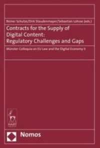 Contracts for the Supply of Digital Content: Regulatory Challenges and Gaps Vol.2 : Münster Colloquia on EU Law and the Digital Economy (Münster Colloquia on EU Law and the Digital Economy) （2017. 256 S. 227.0 mm）