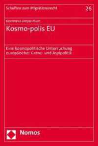 Kosmo-polis EU : Eine kosmopolitische Untersuchung europäischer Grenz- und Asylpolitik (Schriften zum Migrationsrecht 26) （2017. 580 S. 227.0 mm）