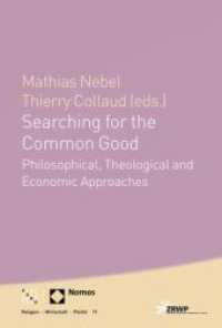 Searching for the Common Good : Philosophical, Theological and Economical Approaches (Religion - Wirtschaft - Politik 19) （2018. 232 S. 227 mm）