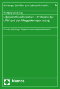 Lebensmittelinformation - Probleme Der LMIV Und Der Allergenkennzeichnung : 8. Und 9. Marburger Symposium Zum Lebensmittelrecht