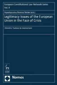 Legitimacy Issues of the European Union in the Face of Crisis : Dimitris Tsatsos in Memoriam (European Constitutional Law Network-series)