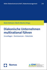 Diakonische Unternehmen multirational führen : Grundlagen - Kontroversen - Potentiale (Diakoniewissenschaft / Diakoniemanagement 10) （2017. 356 S. 227 mm）