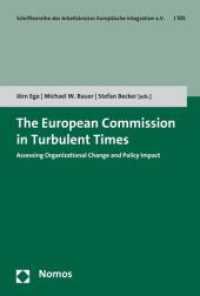 The European Commission in Turbulent Times : Assessing Organizational Change and Policy Impact (Schriftenreihe des Arbeitskreises Europäische Integration e.V. 105) （2018. 254 S. 227 mm）