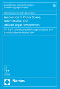 Innovation in Outer Space: International and African Legal Perspective : 5th & 6th Luxembourg Workshops on Space and Satellite Communication Law （2018. 334 S. 227 mm）