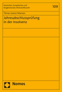 Jahresabschlussprüfung in der Insolvenz (Deutsches, Europäisches und Vergleichendes Wirtschaftsrecht 109) （2018. 421 S. 227.0 mm）