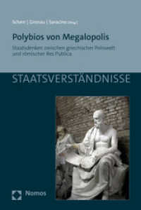 Polybios von Megalopolis : Staatsdenken zwischen griechischer Poliswelt und römischer Res Publica (Staatsverständnisse 159) （2022. 319 S. 227 mm）