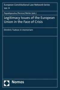 Legitimacy Issues of the European Union in the Face of Crisis : Dimitris Tsatsos in memoriam (European Constitutional Law Network-Series 9) （2. Aufl. 2019. 432 S. 227 mm）