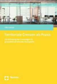 Territoriale Grenzen als Praxis : Zur Erfindung der Grenzregion in grenzüberschreitender Kartografie (Border Studies. Cultures, Spaces, Orders 8) （2023. 347 S. 227.0 mm）