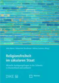 Religionsfreiheit Im Sakularen Staat : Aktuelle Auslegungsfragen in Der Schweiz， in Deutschland Und Weltweit