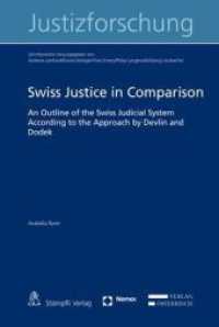 Swiss Justice in Comparison : An Outline of the Swiss Judicial System According to the Approach by Devlin and Dodek （2019. 134 S. 228 mm）